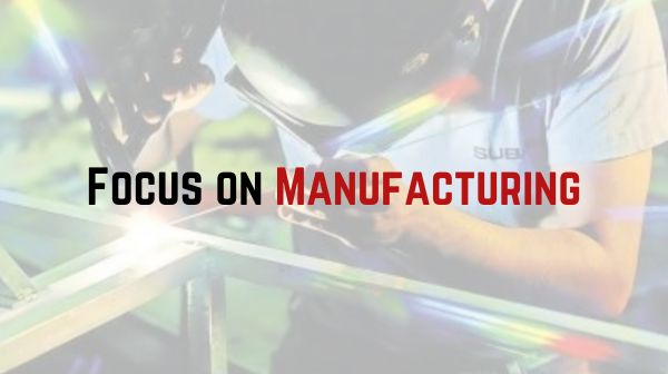 Focus on Manufacturing
