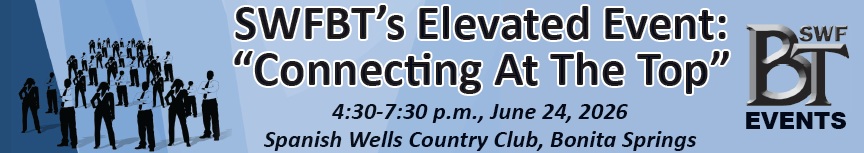 Join SWFBT in presenting their first B2B networking event for CEOs, business owners and leaders on W 6/24 at Spanish Wells Country Club in Bonita Springs. The purpose is to create an environment for connection, conversation and camaraderie, a "safe social space" to share stories one-to-one and show support for fellow Southwest Florida business owners and CEOs.